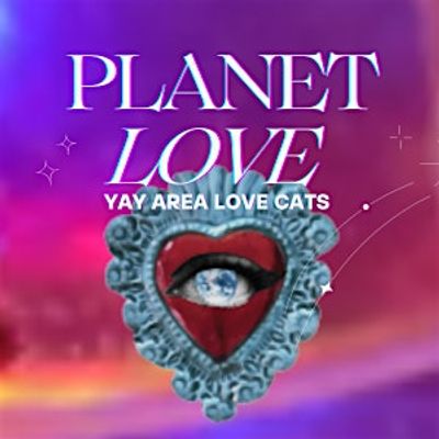 Planet Love Yay Area Love Cats