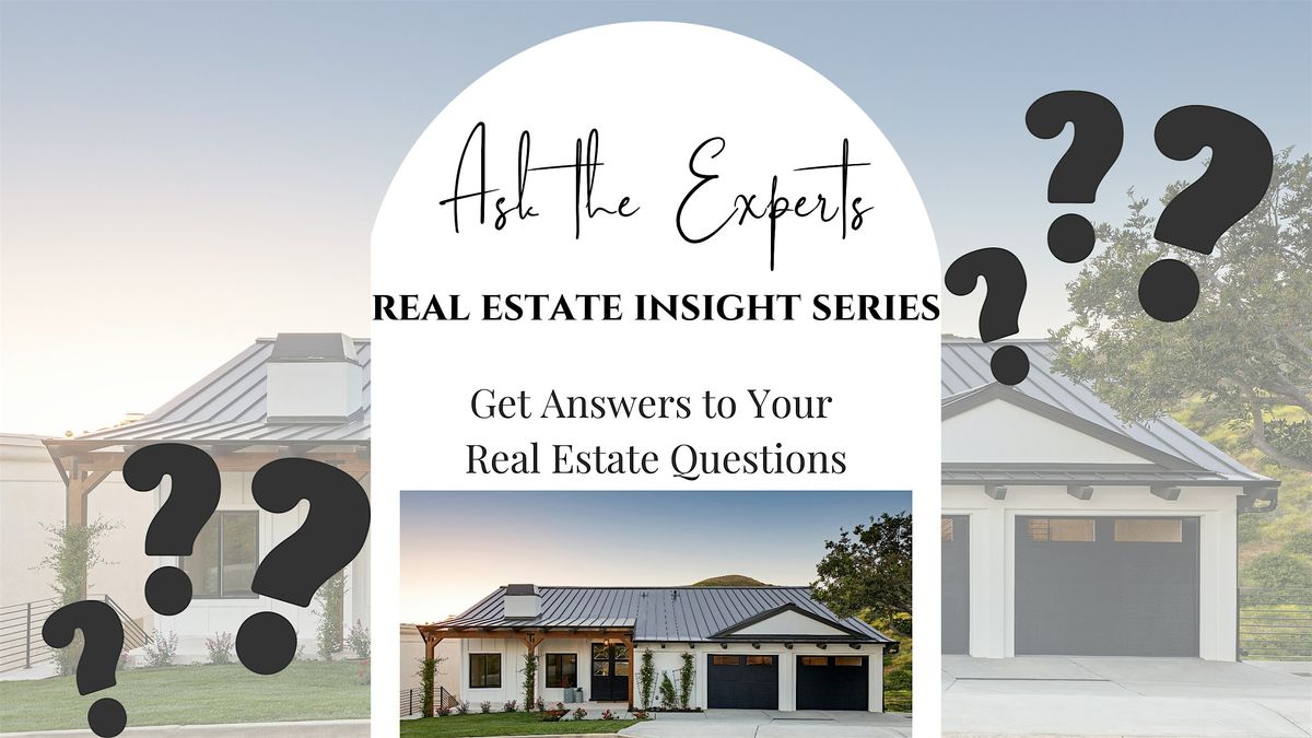 Ask The Experts: Real Estate Insight Series