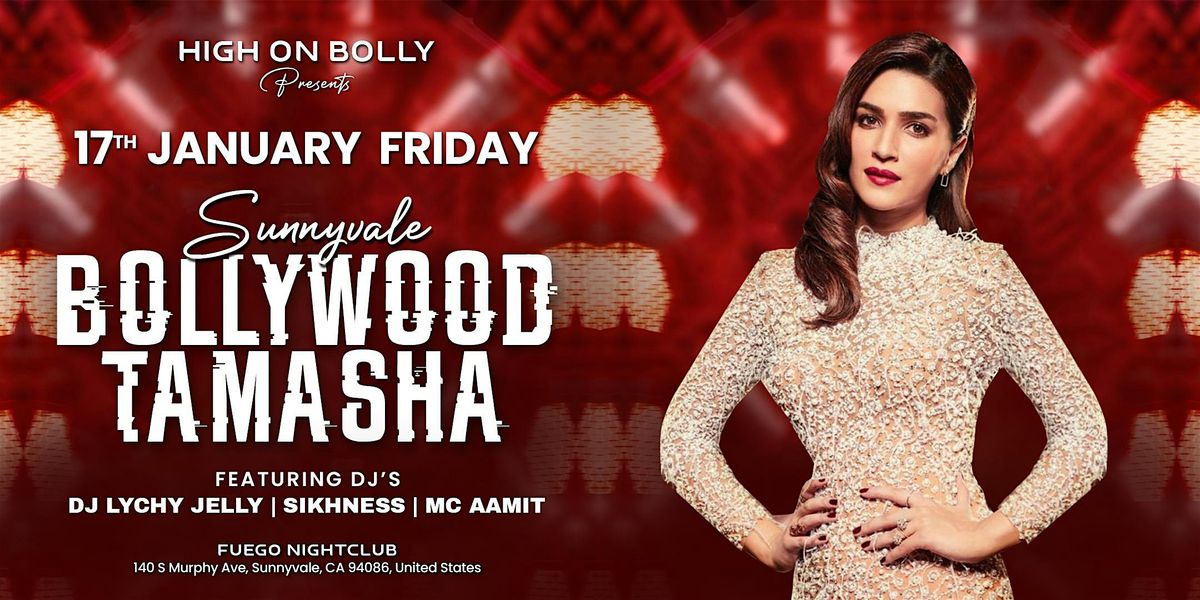 JAN 17 |  BOLLYWOOD  TAMASHA | SUNNYVALE | HIGH ON BOLLY