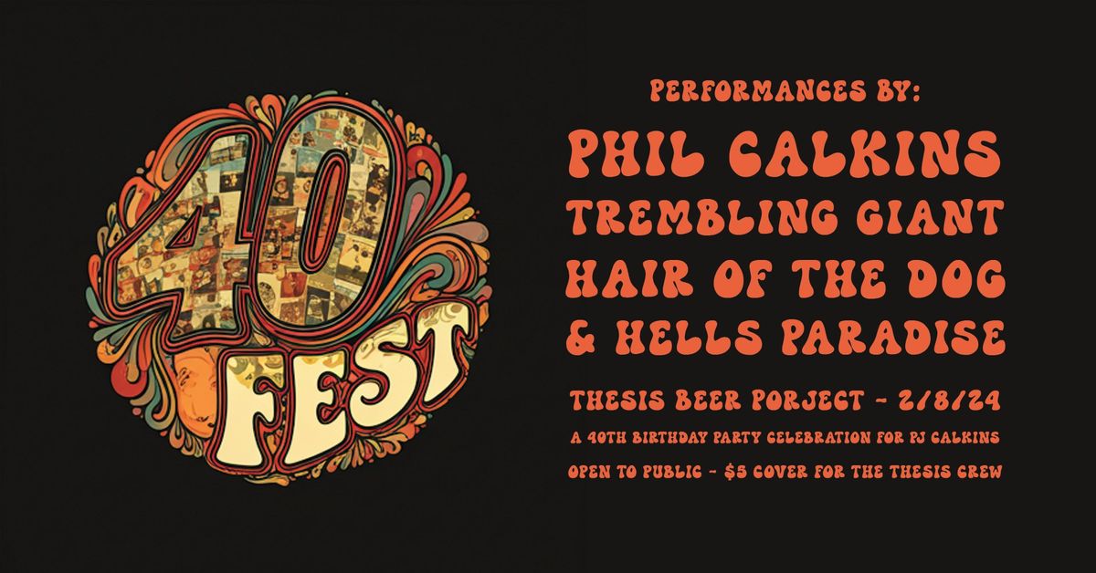 40 Fest - Come celebrate PJ turning 40 with live music!