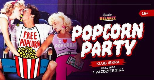 Popcorn Party - NOWA DATA \u2605 Iskra Pole Mokotowskie \u2605 1 pa\u017adziernika