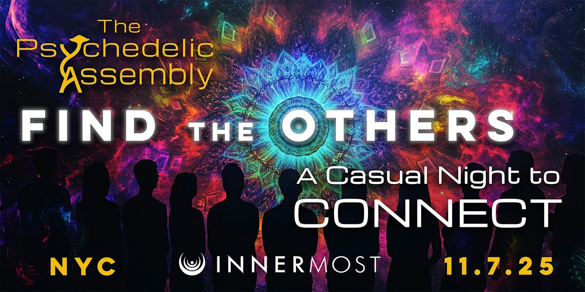 The Psychedelic Assembly: Find the Others