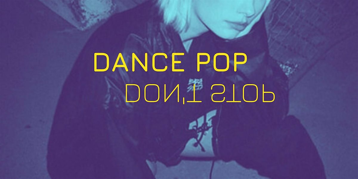 DON\u2019T STOP, DANCE POP