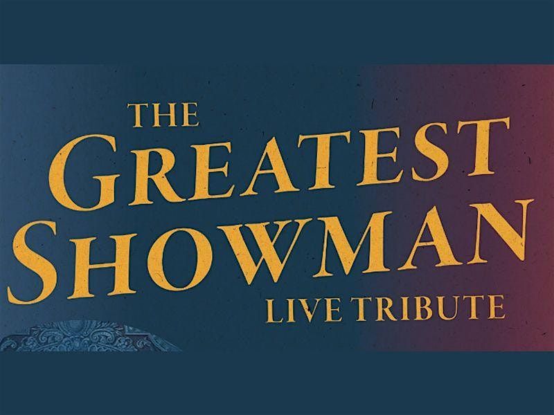 The Greatest Showman Tribute