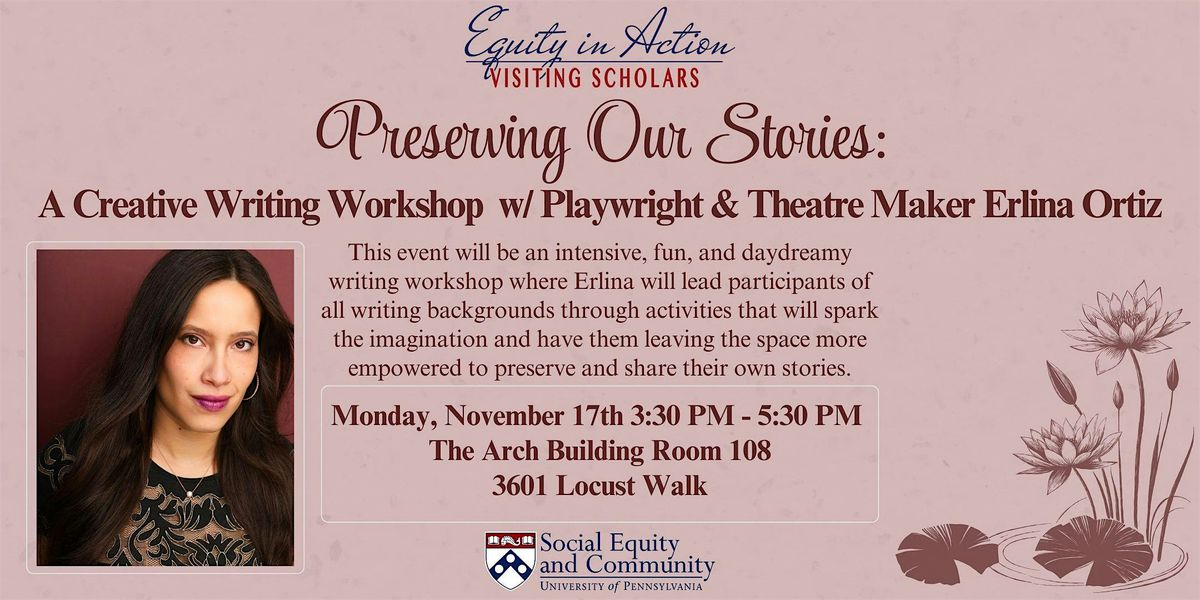 Preserving Our Stories: A Creative Writing Workshop  w\/ Erlina Ortiz