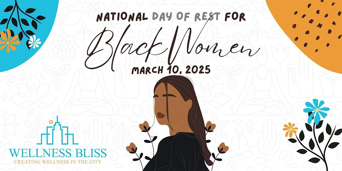 Wellness Bliss: National Day of Rest for Black Women