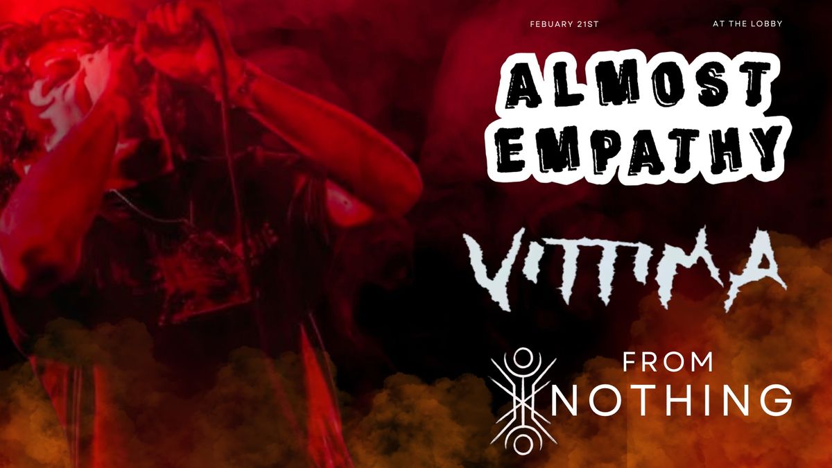 Almost Empathy, From Nothing, and Vittima at The Lobby! 