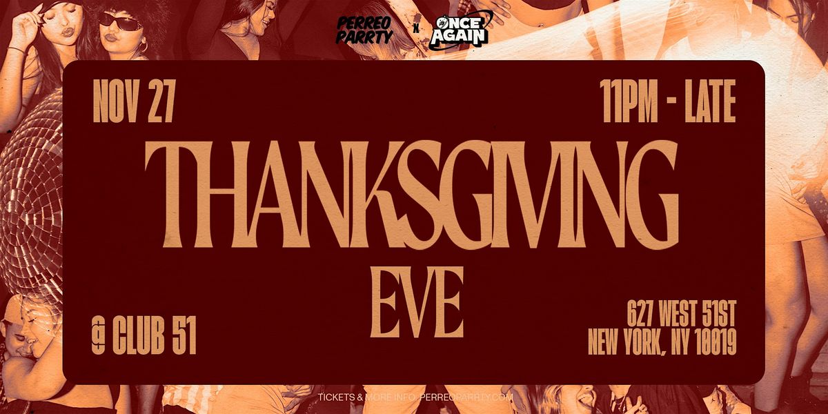 The Perreo Parrty Thanksgiving Eve Event- Latin & Reggaeton Dance Party 18+