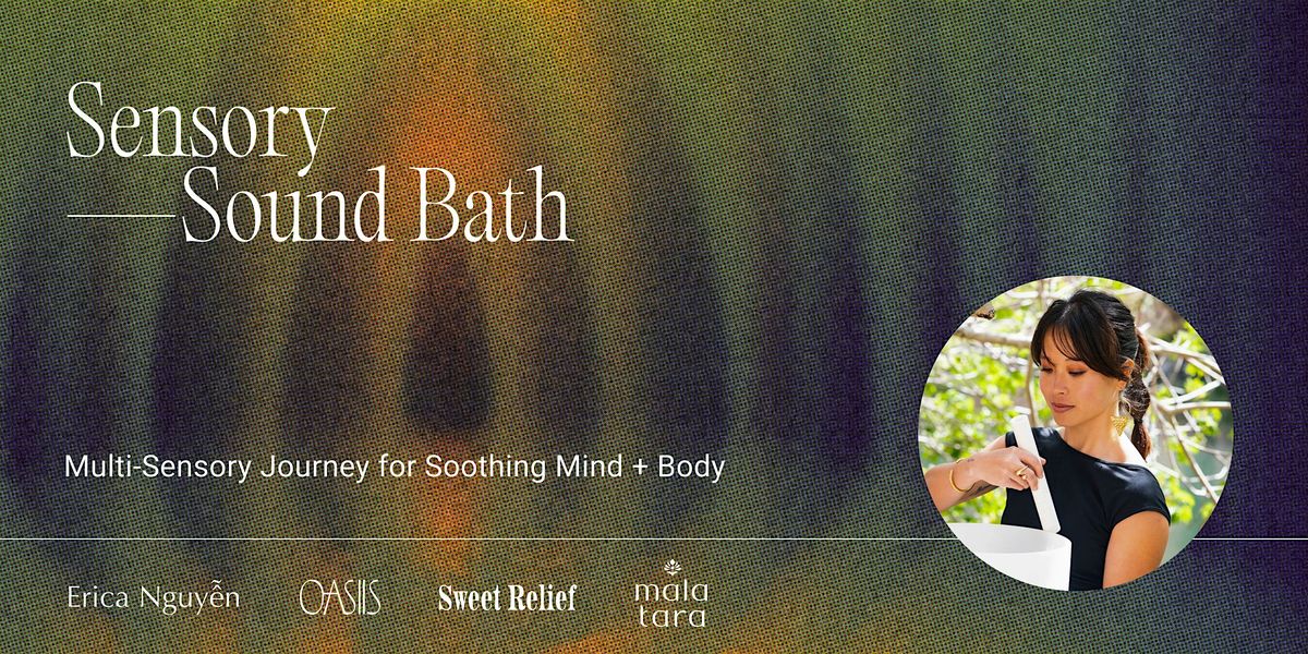 Sensory Sound Bath | A Multi-Sensory Experience for Calm & Release