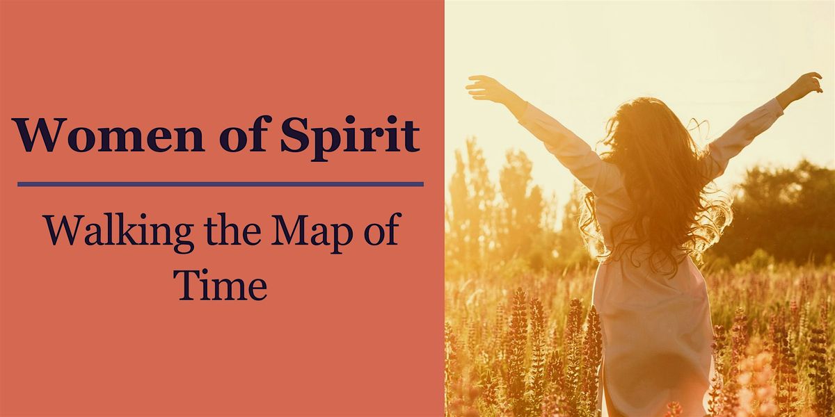 Women of Spirit: Walking the Map of Time