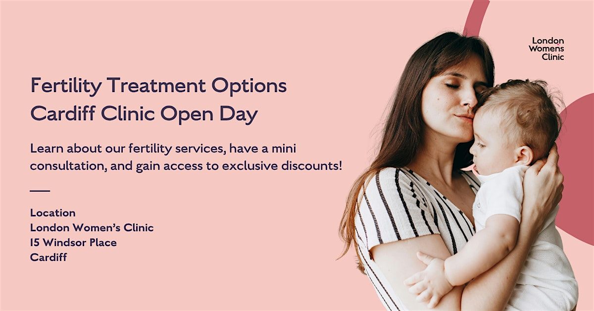 Fertility Treatment Options: Cardiff Open Day