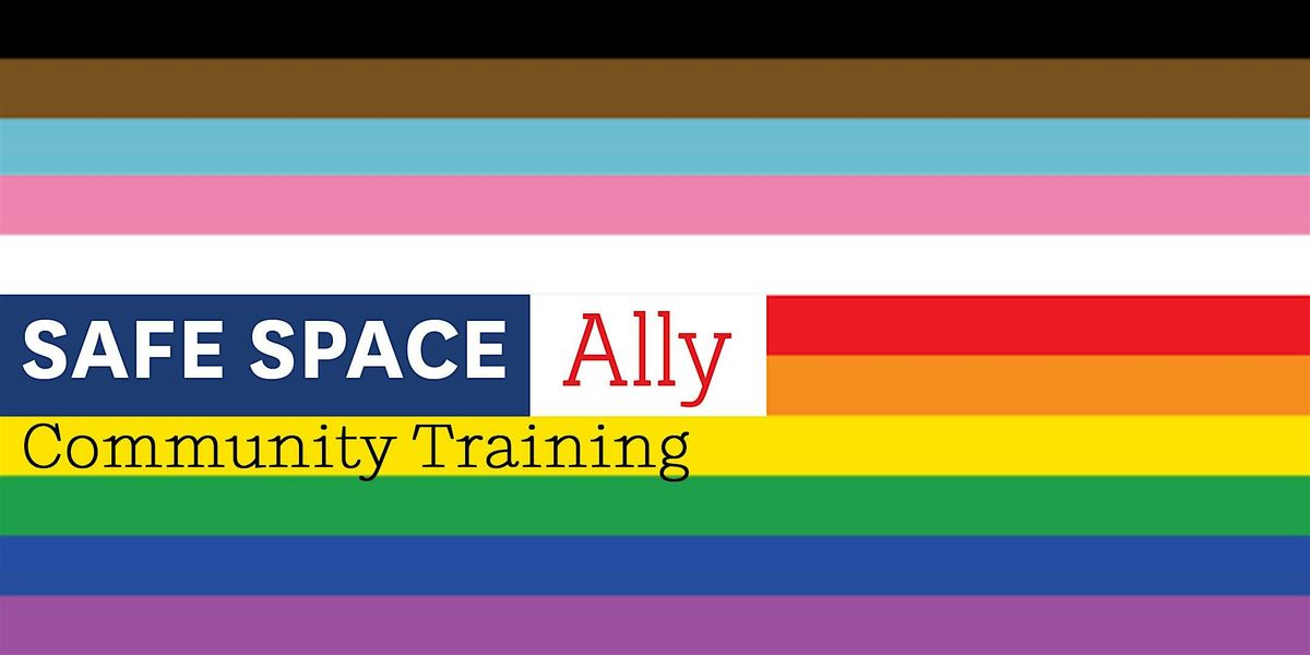 Safe Space 101: LGBTQ+ Cultural Competence Training for Community Members