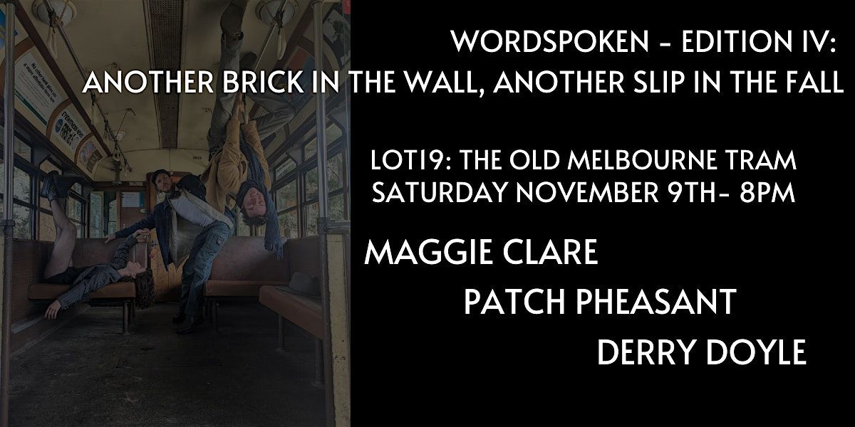 WORDSPOKEN IV Edition: Another brick in the wall, another slip in the fall