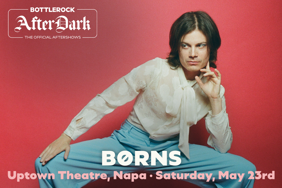 BottleRock After Dark - Borns at Uptown Theatre Napa