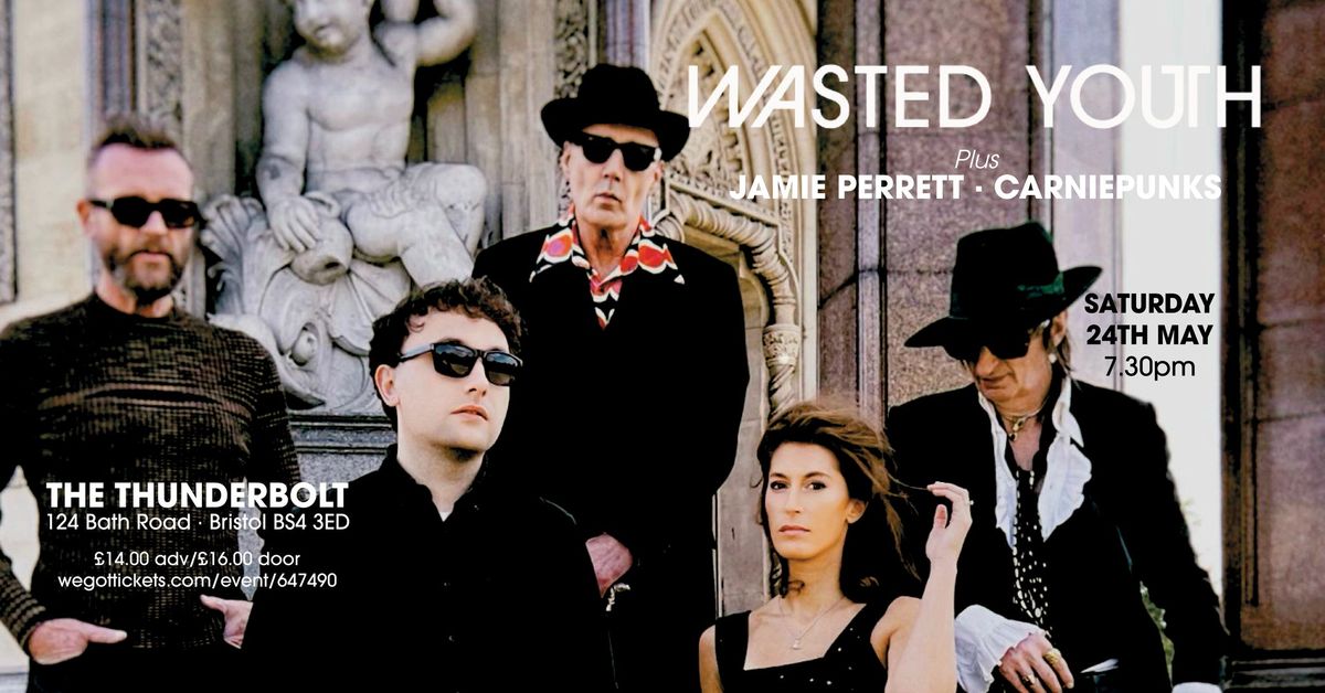 Wasted Youth + Carniepunks, The Thunderbolt, BRISTOL, 24\/05\/25