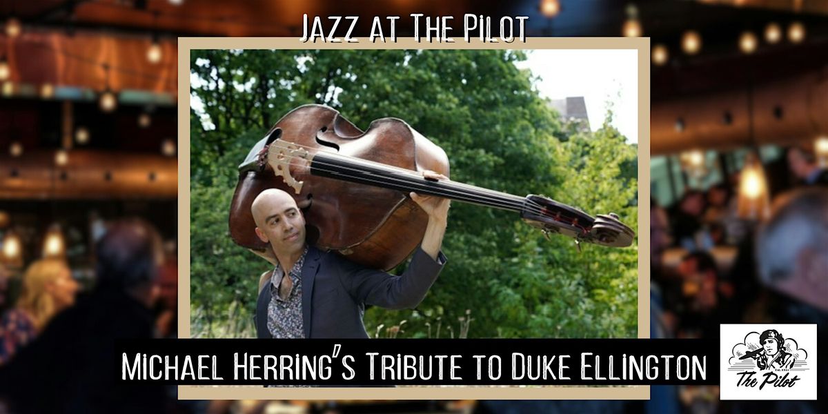 Jazz -  Michael Herring\u2019s Tribute to Duke Ellington