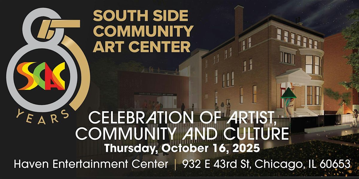 South Side Community Art Center 85th Anniversary Fundraiser