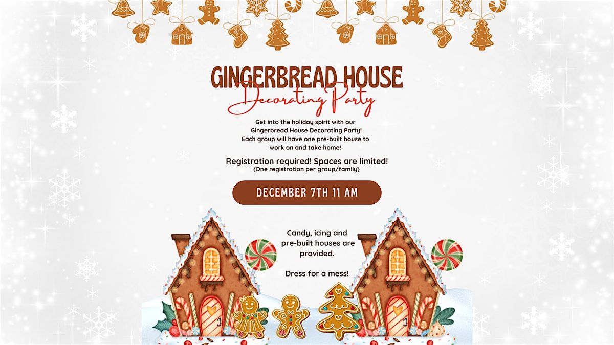 Gingerbread House Decorating party!   ONE Ticket per Family