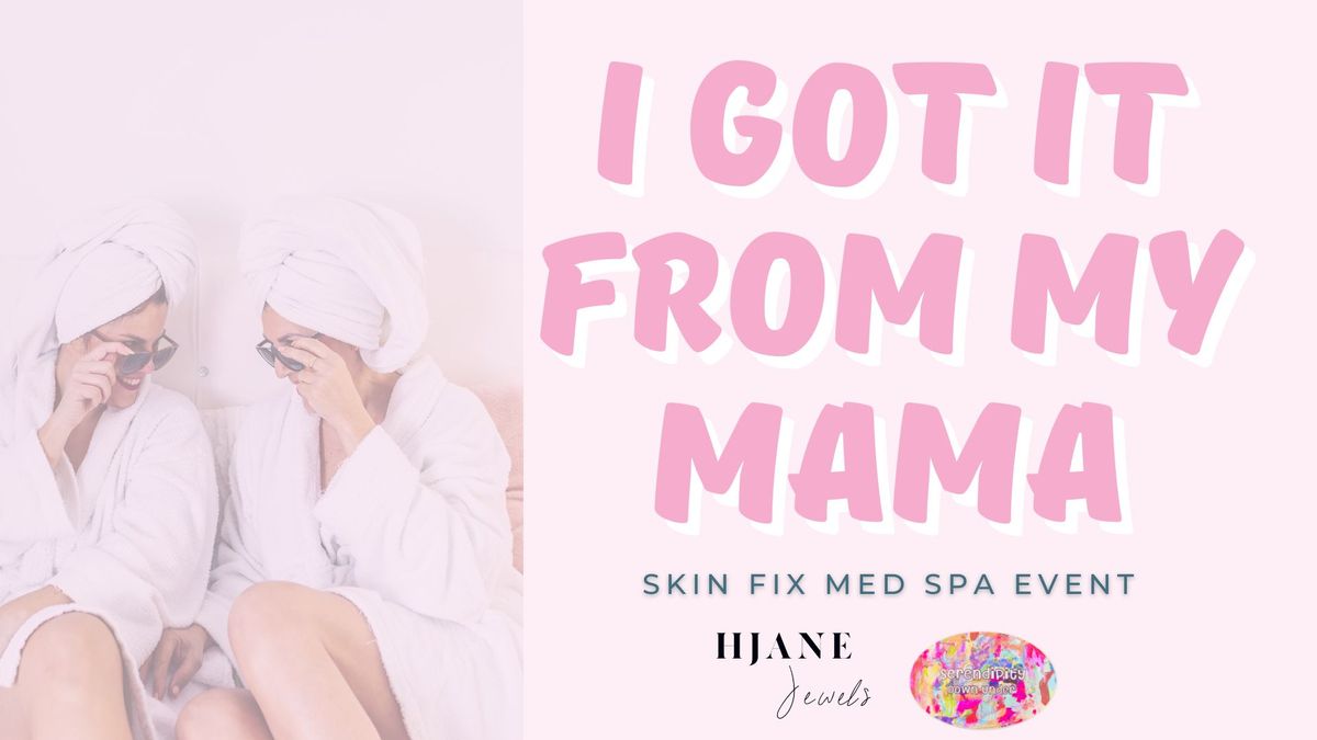 Skin Fix Mother's Day Event