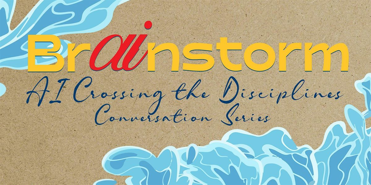 Brainstorm: AI Crossing the Disciplines