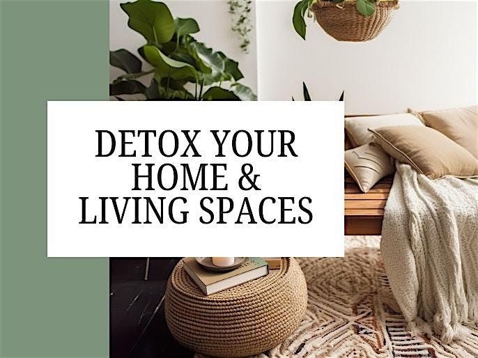 You're Invited: Detox Your Home & Living Spaces with Holly