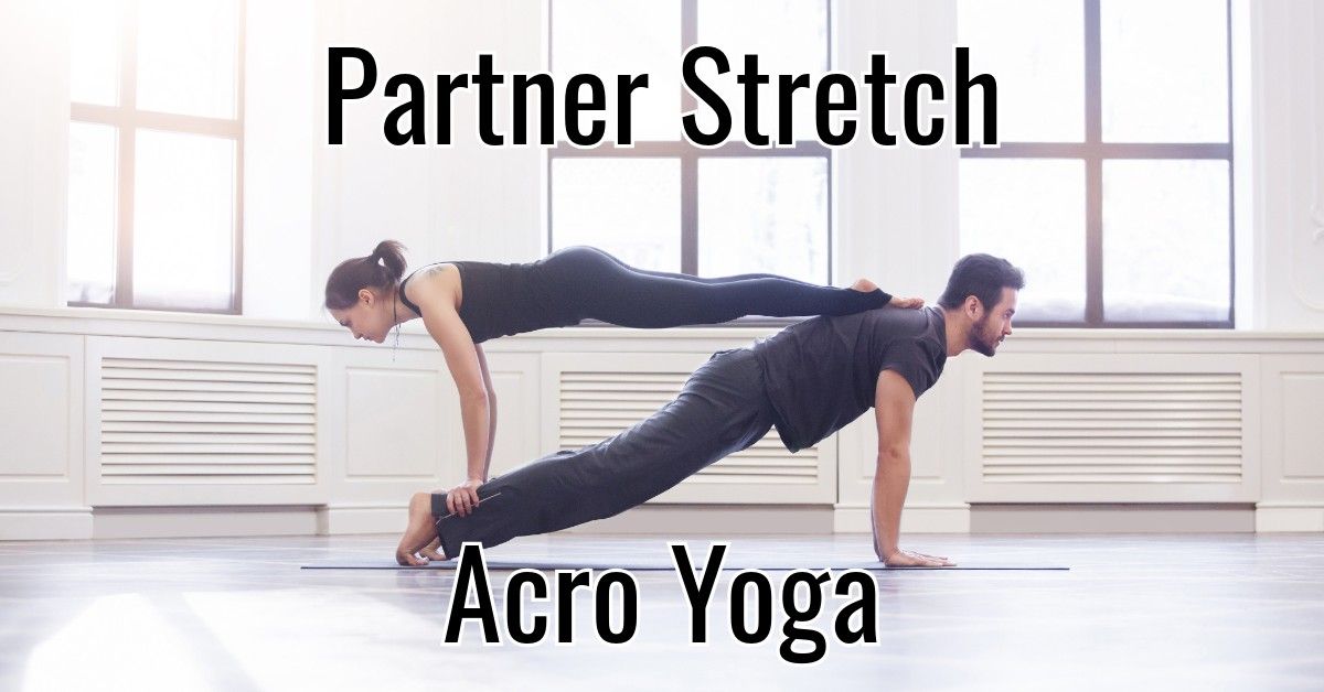 Partner Stretch & Acro Yoga 