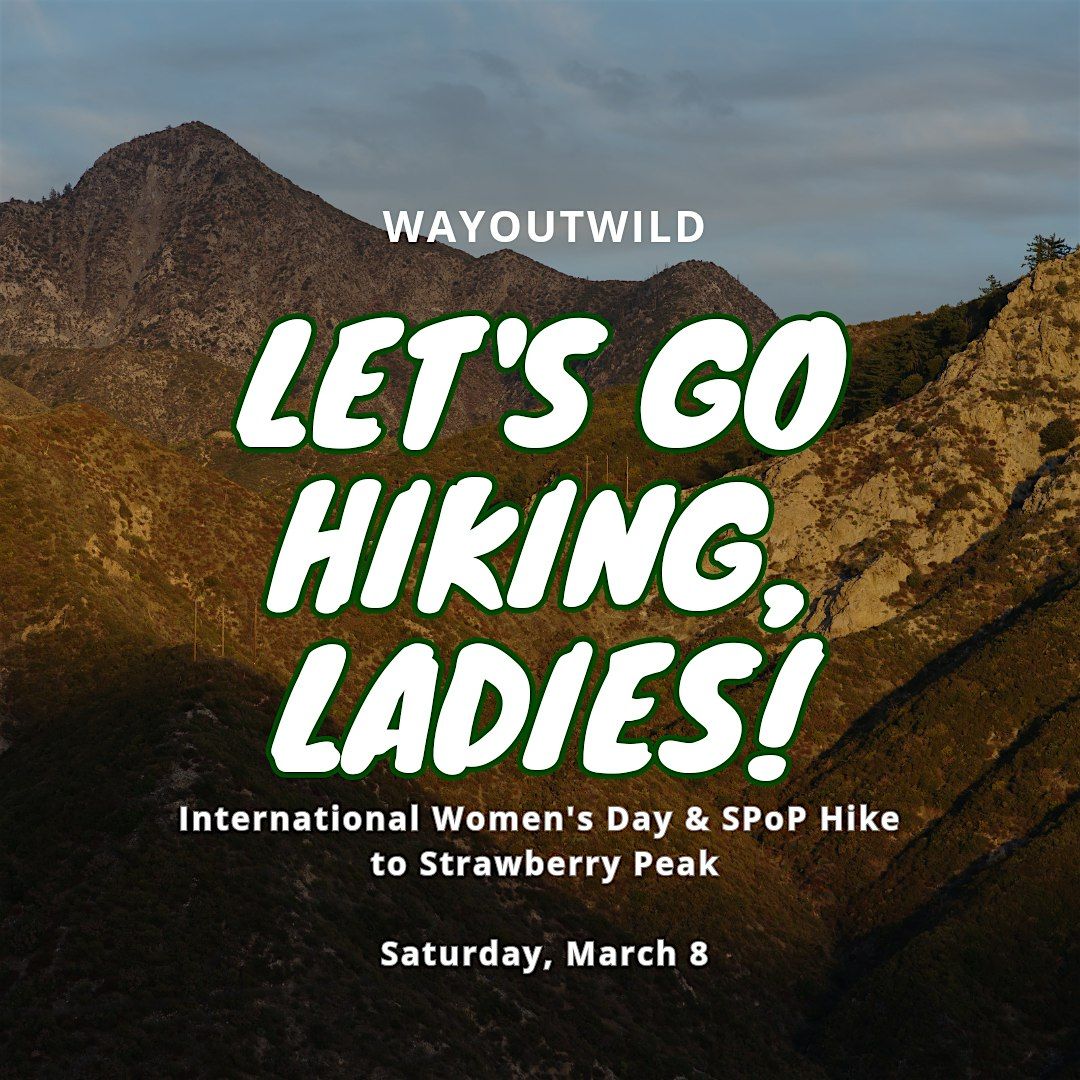 International Women's Day & SPoP Hike to Strawberry Peak