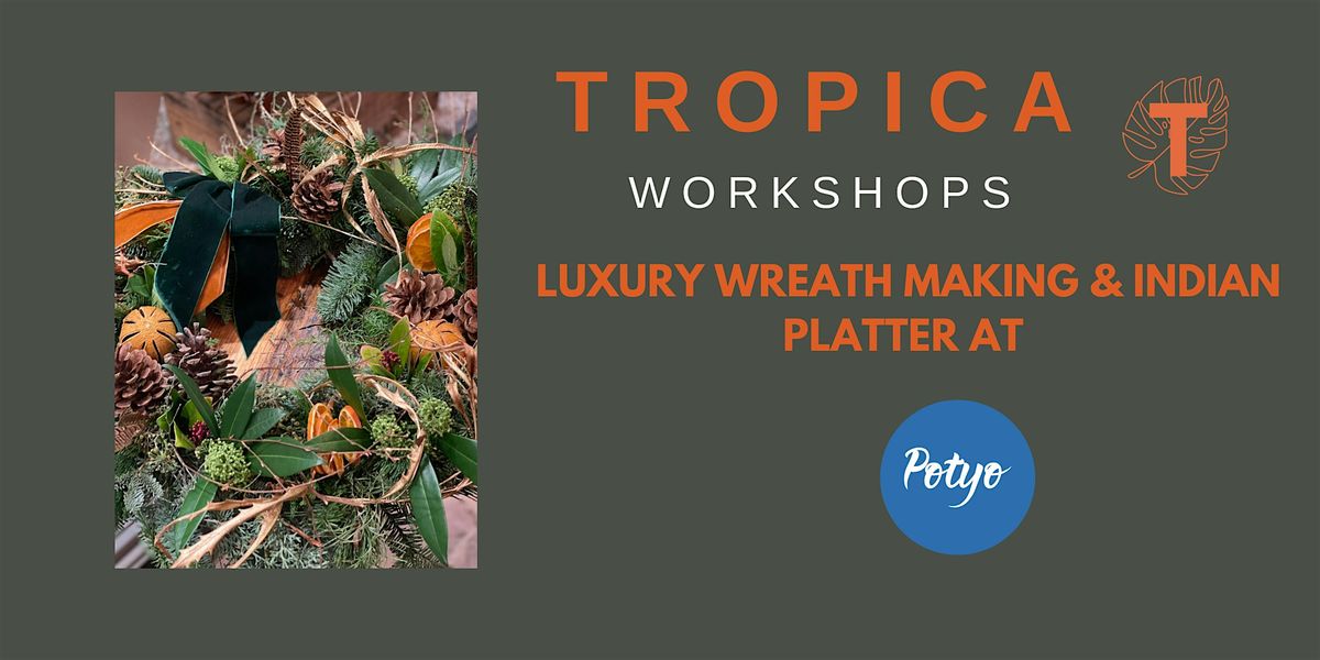 Luxury Wreath Making Evening with Indian Street Food