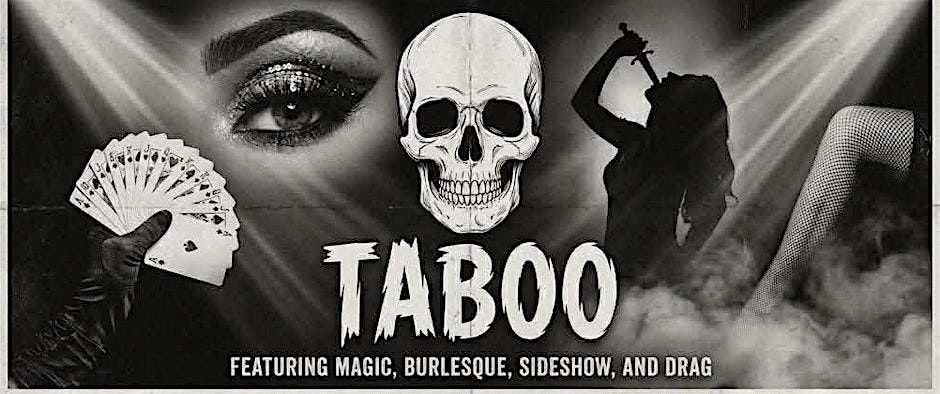 TABOO - Oddities, Magic & Sideshow (May 29th)