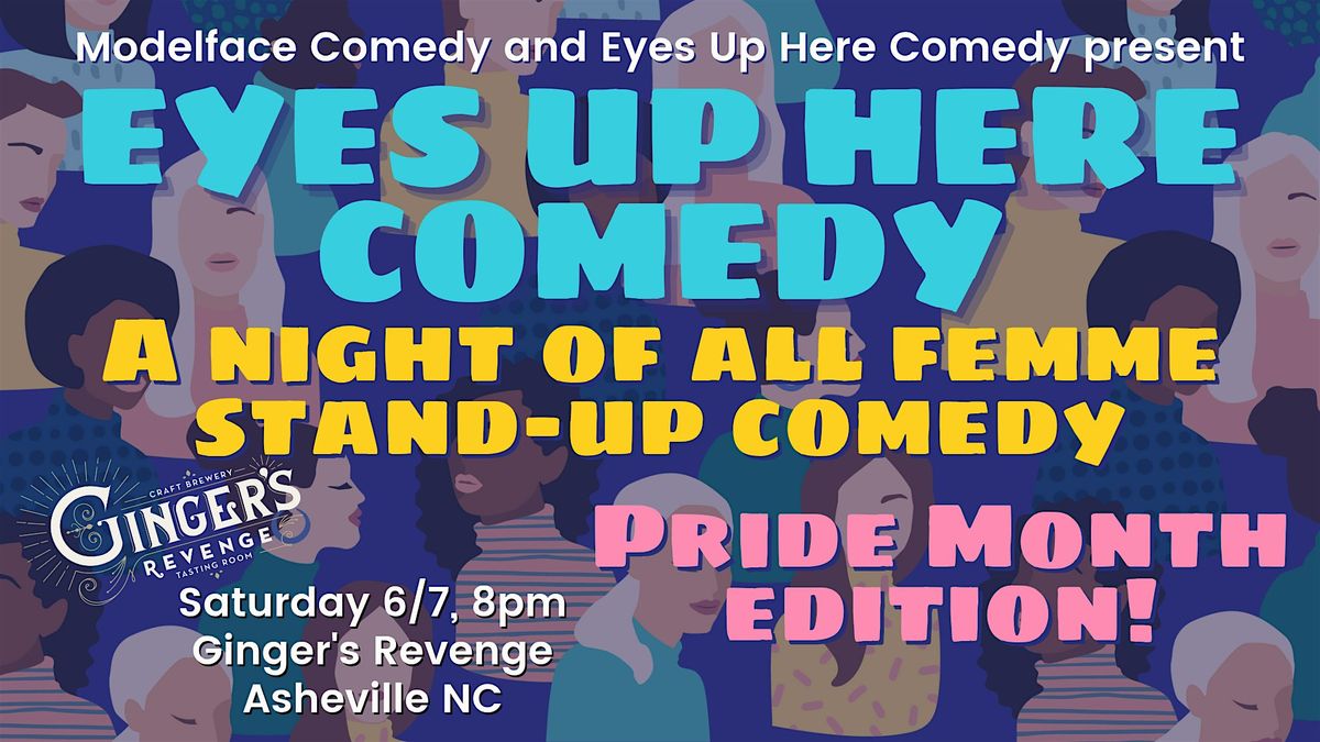 Eyes Up Here Comedy Pride Month Edition!