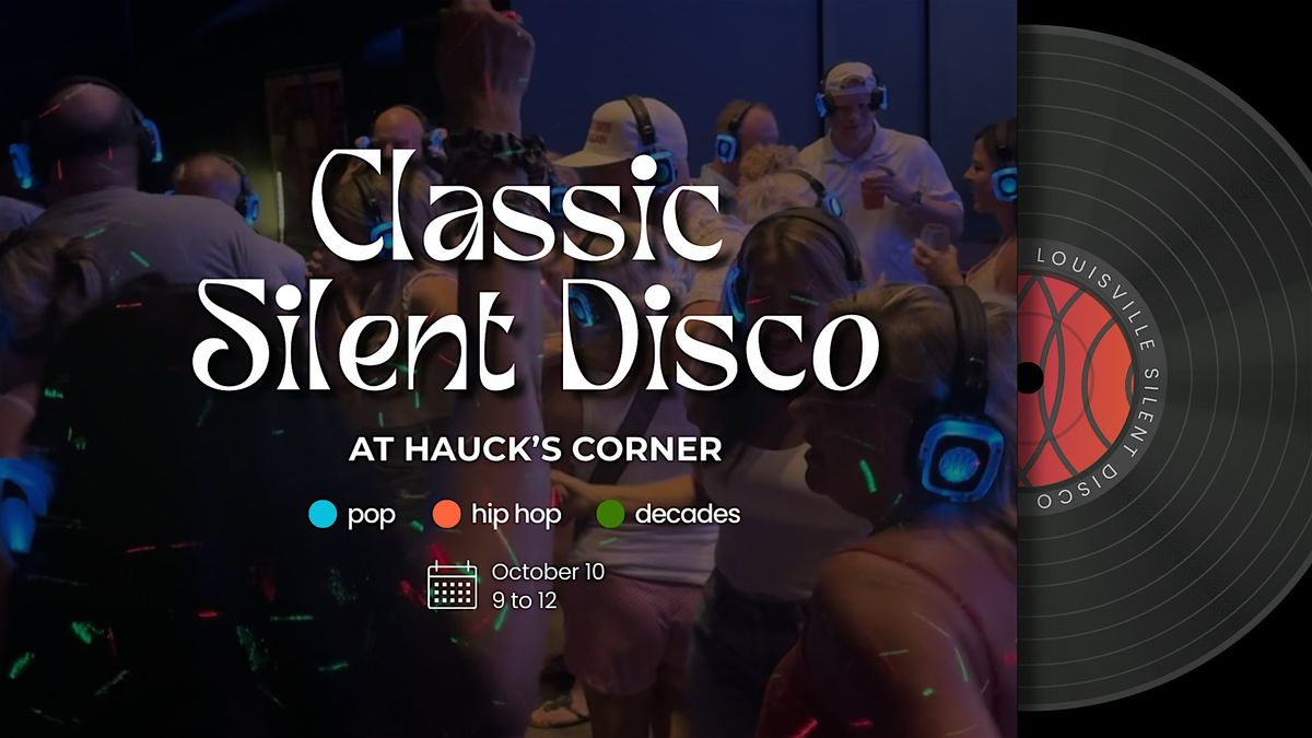 Classic Silent Disco at Hauck's Corner