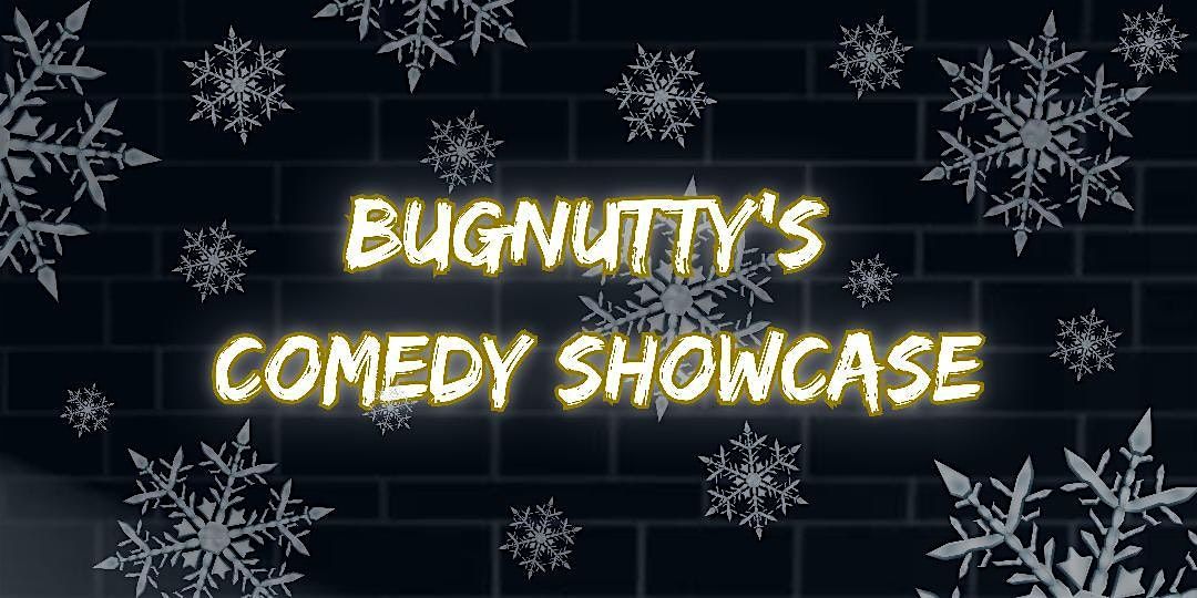 Bugnutty's Standup Comedy Showcase