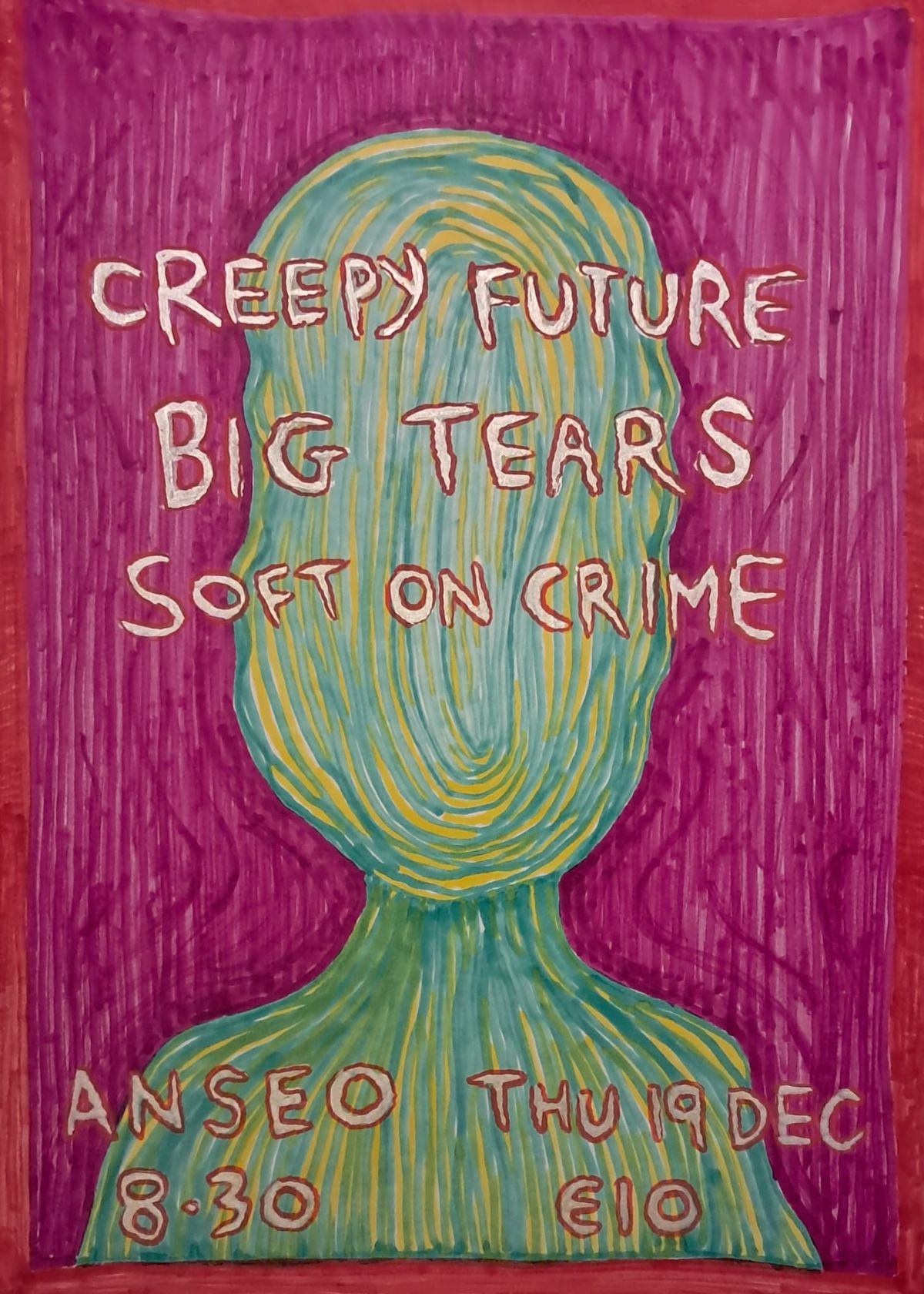 Creepy Future + Big Tears + Soft on Crime