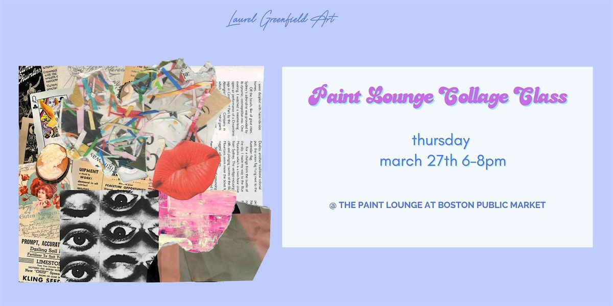 Paint Lounge: Collage Class