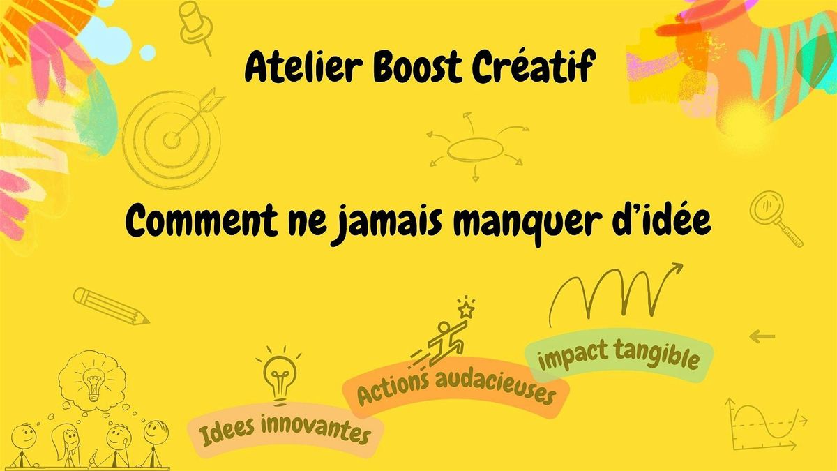 Atelier boost cr\u00e9atif : Comment ne jamais manquer d'id\u00e9er