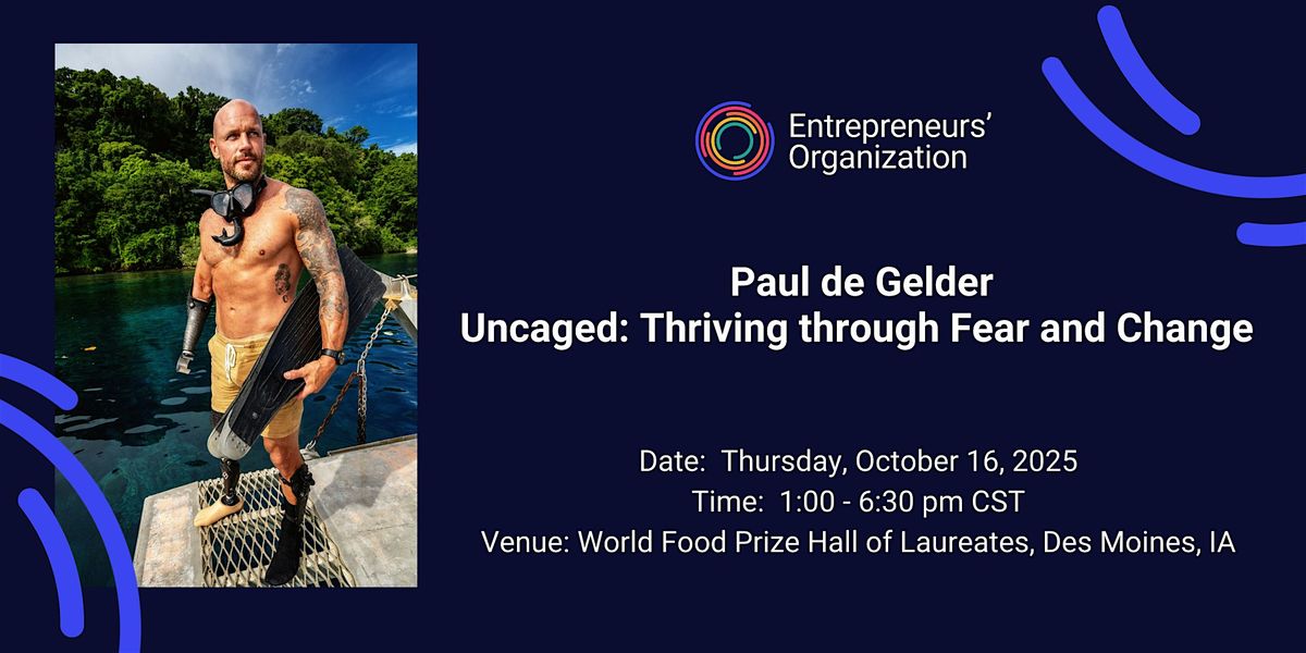 Uncaged:  Thriving through Fear and Change with Paul de Gelder