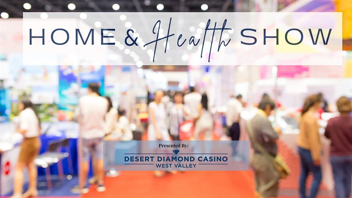 HOME & HEALTH  SHOW (Leisure World, Mesa)