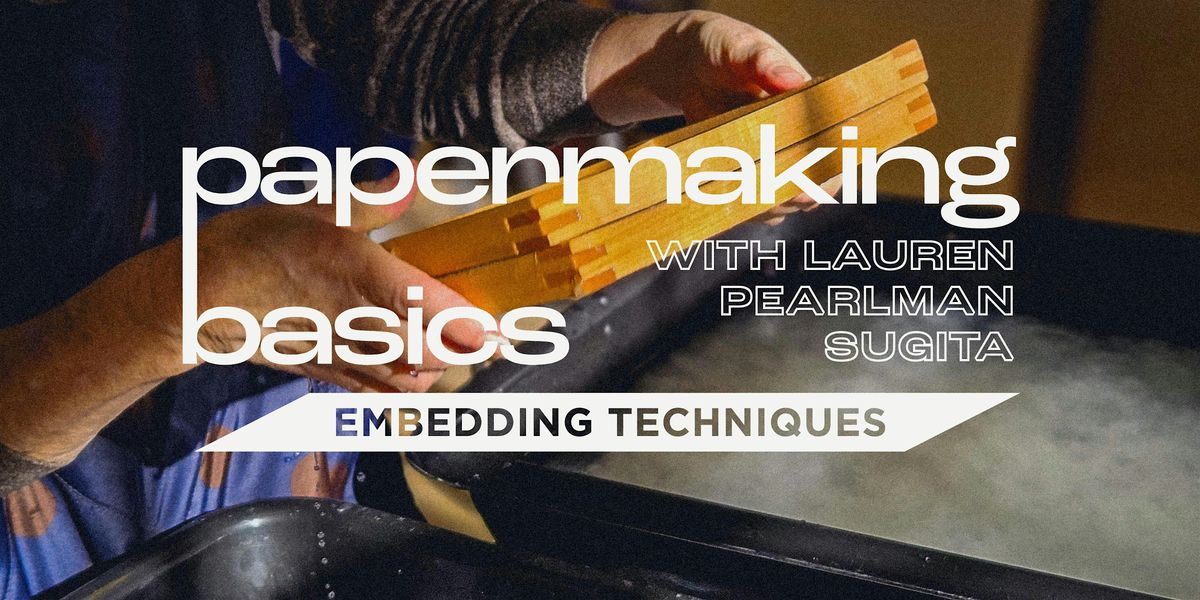 Papermaking Basics: Embedding Techniques