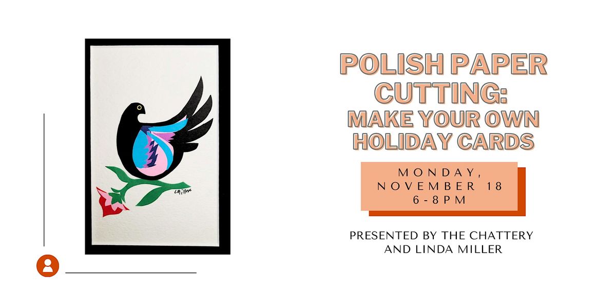 Polish Paper Cutting: Make Your Own Holiday Cards - IN-PERSON CLASS