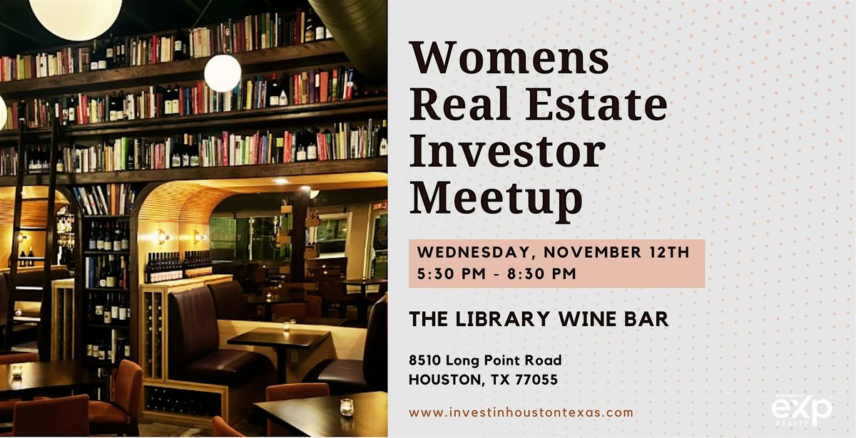 Womens Real Estate Investor Meetup at The Library Wine Bar \u2014 November 12