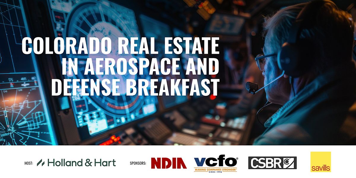 Colorado Real Estate in Aerospace and Defense Breakfast &  Panel Discussion