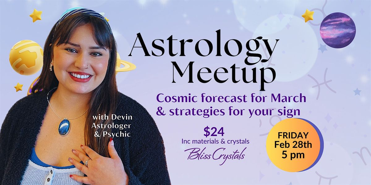 Temecula Astrology Monthly Meetup - Forecast for March 2025