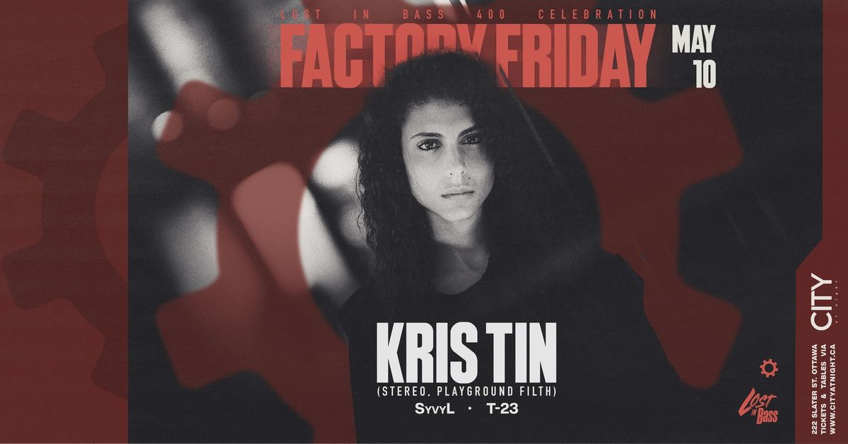 FACTORY FRIDAY feat. KRIS TIN [MTL]