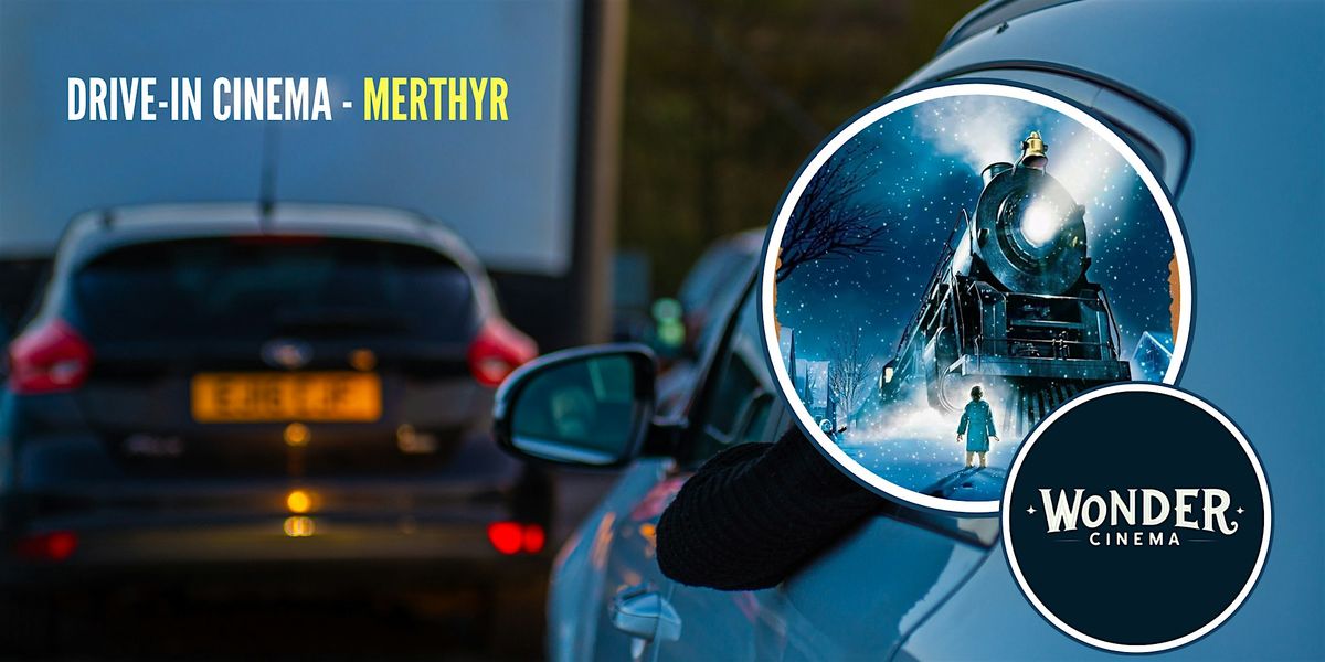 Drive in Cinema - Polar Express - Merthyr