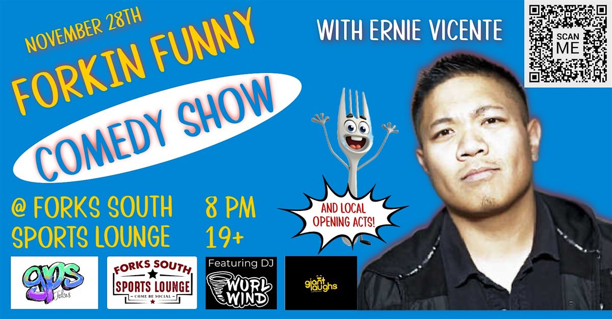 Forkin' Funny Comedy Night at Forks South w\/ Ernie Vicente!