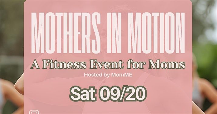 Mothers in Motion: A fitness event for moms