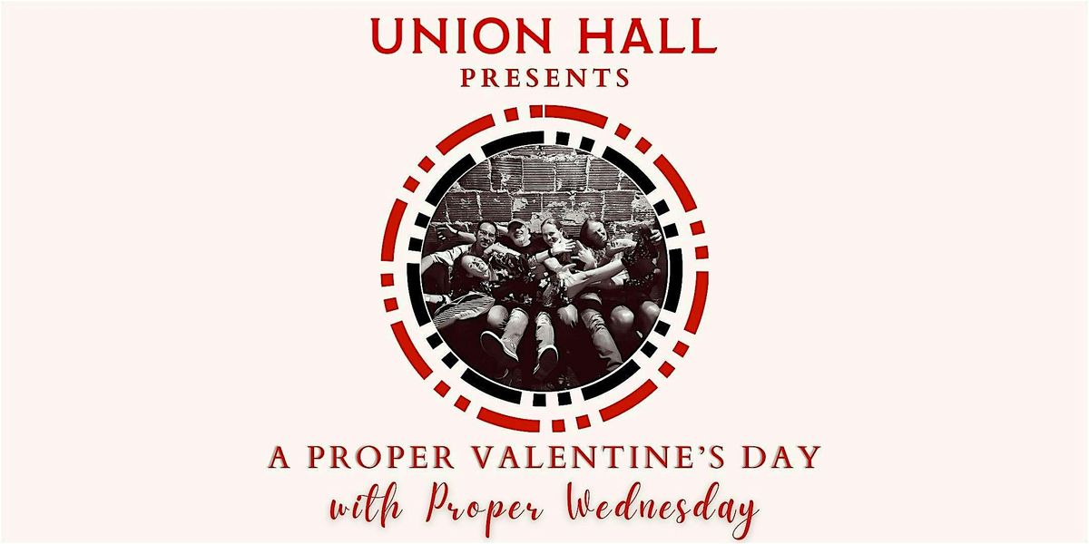 A Proper Valentine's Day with Proper Wednesday