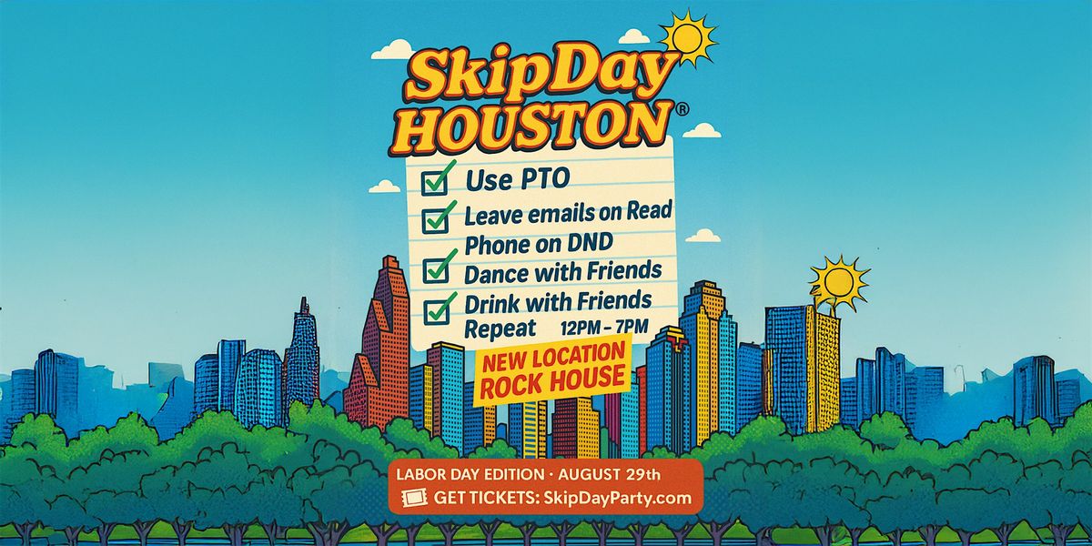 SKIP DAY (HOUSTON) LABOR DAY EDITION - AUGUST 29TH