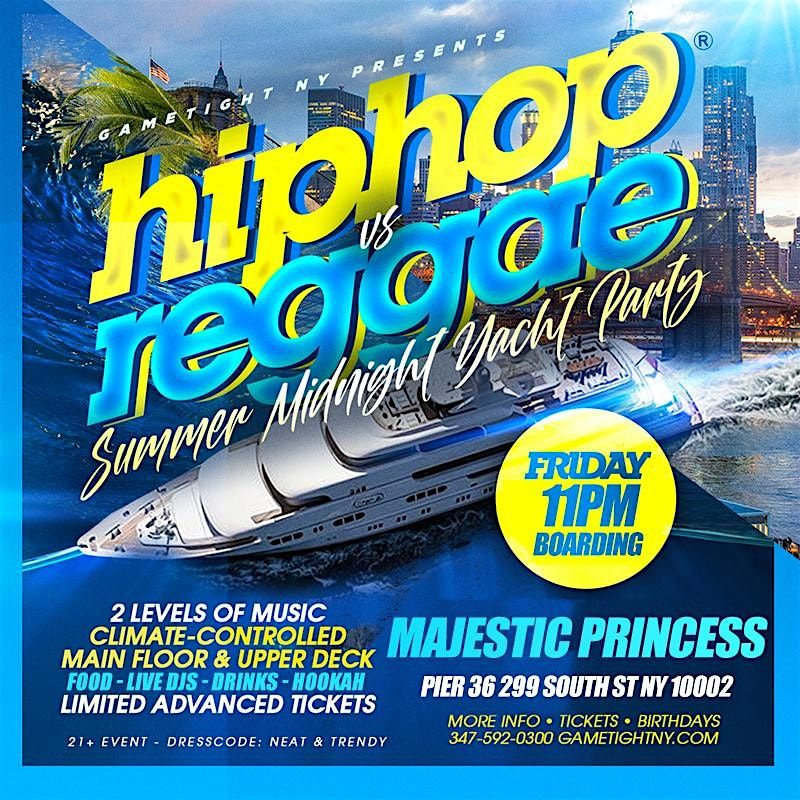 FRIDAY NYC HIPHOP VS. REGGAE\u00ae CRUISE MAJESTIC PRINCESS SUMMER YACHT PARTY