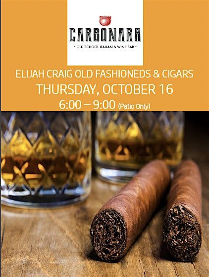 Elijah Craig Old Fashioneds & Cigars @ Carbonara